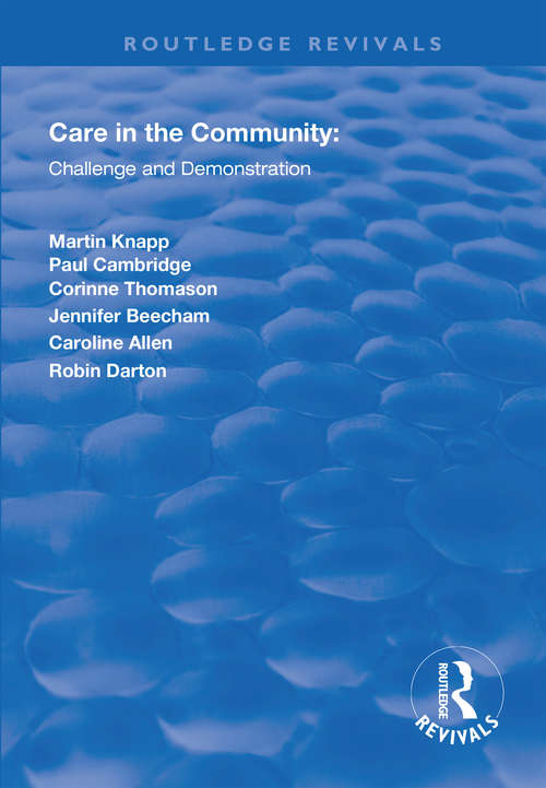 Care in the Community: Challenge and Demonstration (Routledge Revivals)