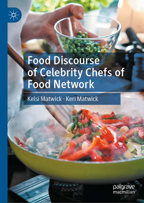 Book cover of Food Discourse of Celebrity Chefs of Food Network (1st ed. 2019)