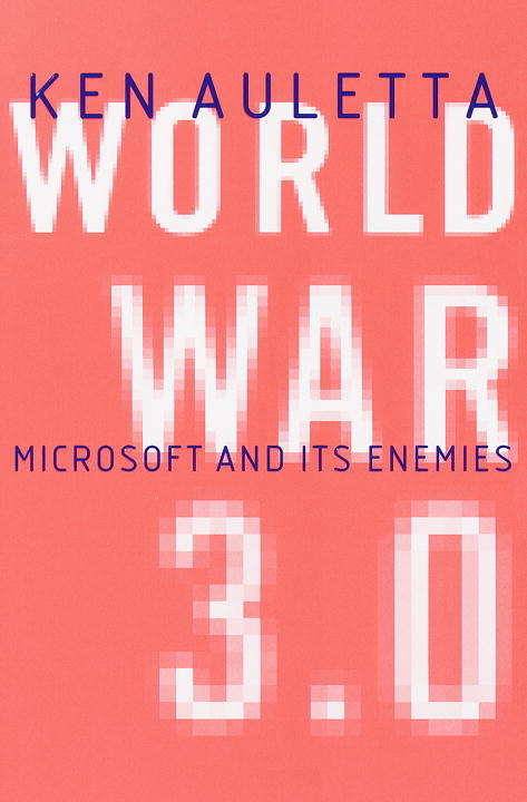 Book cover of World War 3.0: Microsoft and Its Enemies