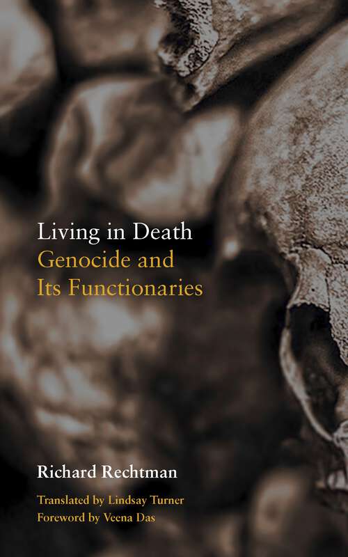 Book cover of Living in Death: Genocide and Its Functionaries (1) (Thinking from Elsewhere)