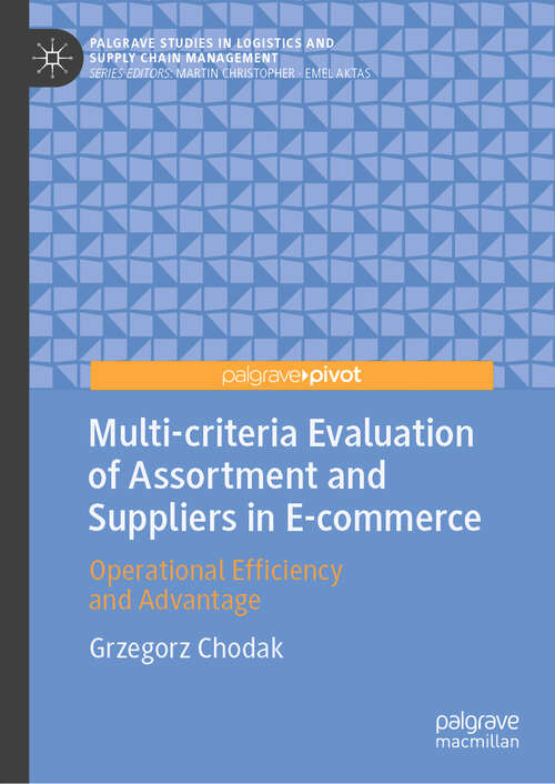 Book cover of Multi-criteria Evaluation of Assortment and Suppliers in E-commerce: Operational Efficiency and Advantage (Palgrave Studies in Logistics and Supply Chain Management)