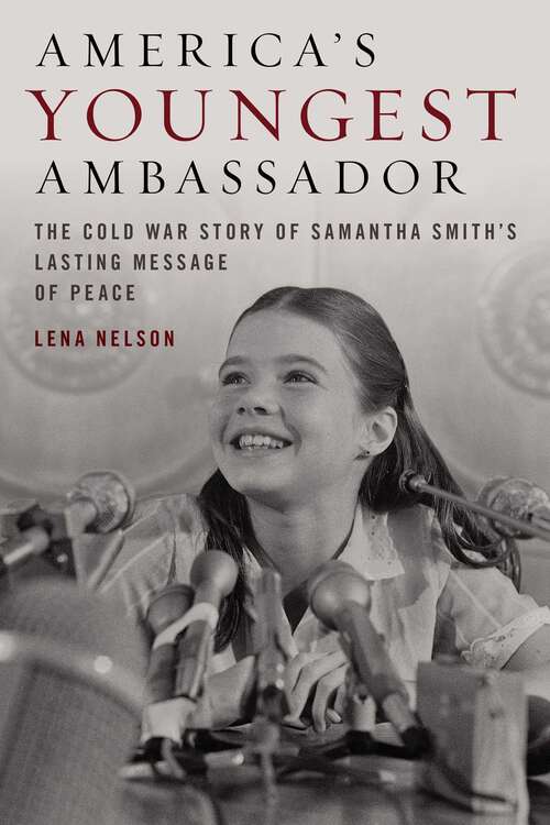 Book cover of America's Youngest Ambassador: The Cold War Story of Samantha Smith's Lasting Message of Peace