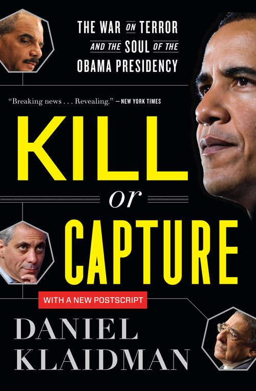 Book cover of Kill or Capture: The War on Terror and the Soul of the Obama Presidency