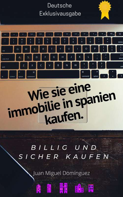 Book cover of Wie Sie Eine Immobilie In Spanien Kaufen. Billig Und Sicher Kaufen.