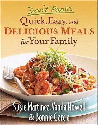 Book cover of Don't Panic -- Quick, Easy, and Delicious Meals for Your Family
