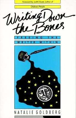 Writing Down the Bones: Freeing the Writer Within