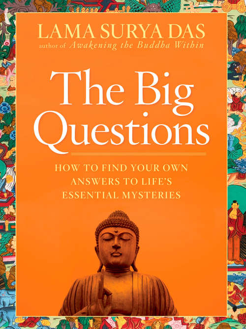 Book cover of The Big Questions: How to Find Your Own Answers to Life's Essential Mysteries