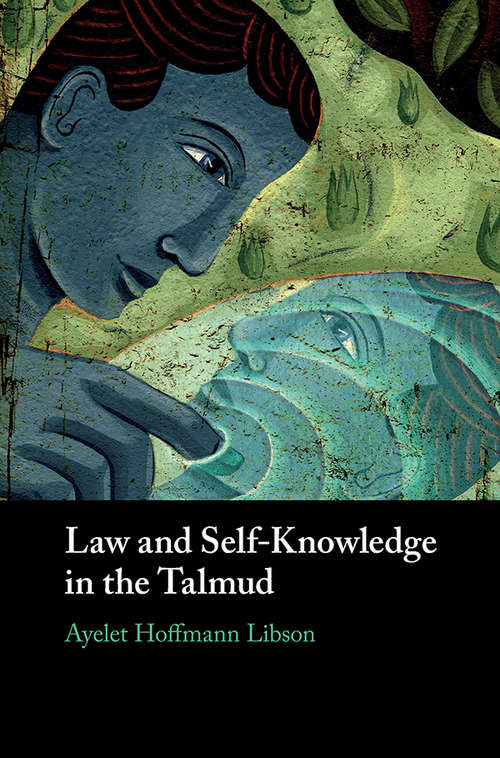 Book cover of Law and Self-Knowledge in the Talmud