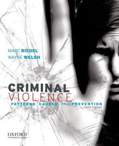 Criminal Violence: Patterns, Causes, and Prevention