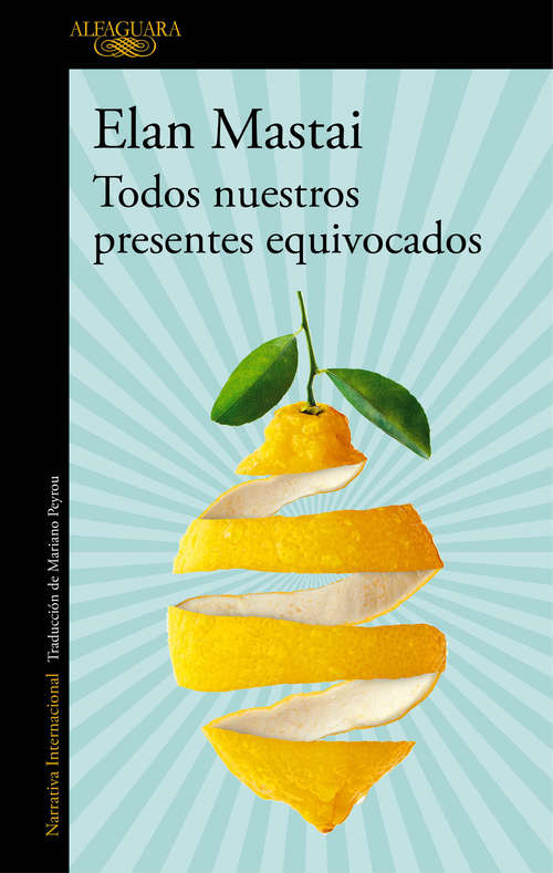Book cover of Todos nuestros presentes equivocados