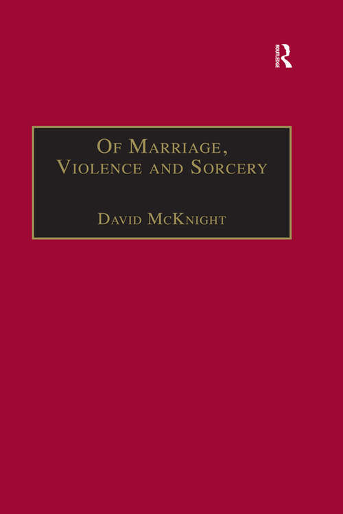 Of Marriage, Violence and Sorcery: The Quest for Power in Northern Queensland (Anthropology and Cultural History in Asia and the Indo-Pacific)