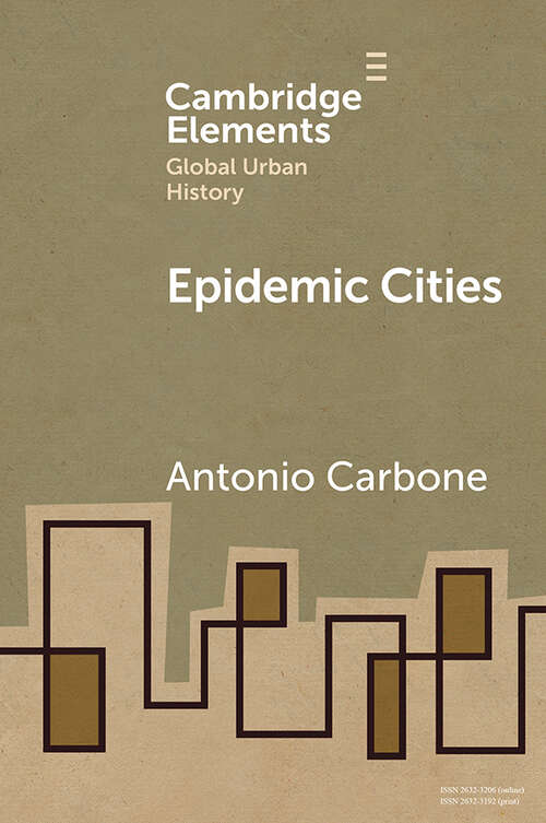 Book cover of Epidemic Cities (Elements in Global Urban History)