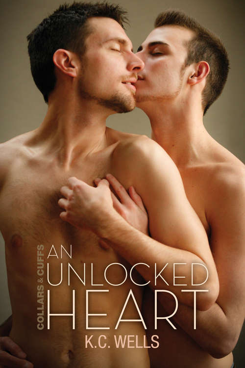 Book cover of An Unlocked Heart (Collars and Cuffs #1)