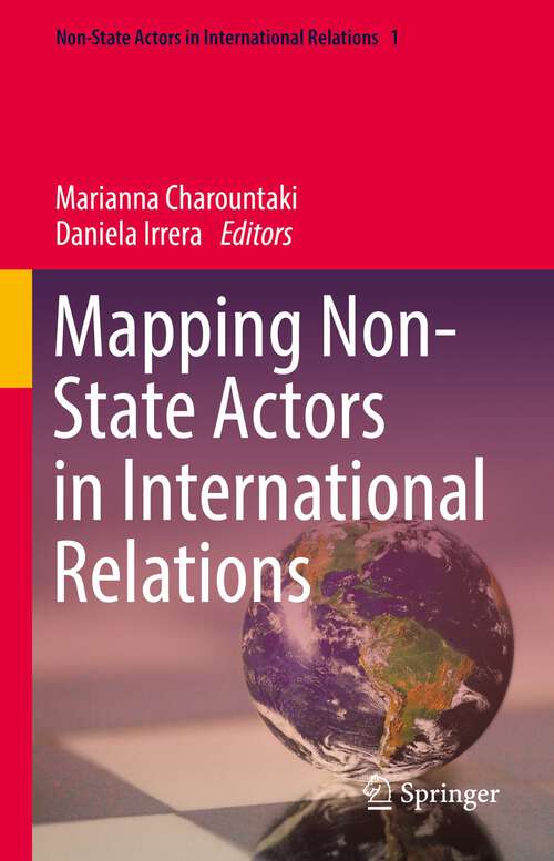 Book cover of Mapping Non-State Actors in International Relations (1st ed. 2022) (Non-State Actors in International Relations)