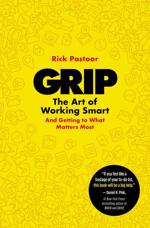 Book cover of Grip: The Art of Working Smart (And Getting to What Matters Most)