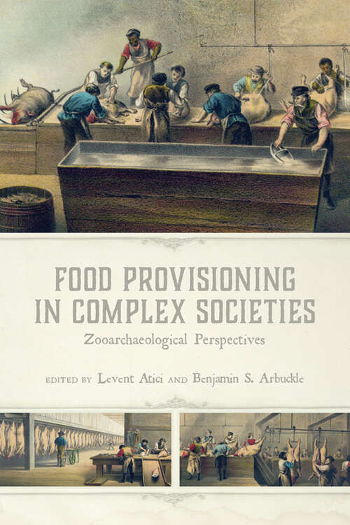 Book cover of Food Provisioning in Complex Societies: Zooarchaeological Perspectives