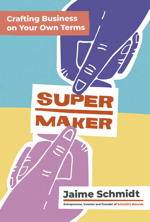 Book cover of Supermaker: Crafting Business on Your Own Terms