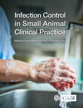 Infection Control in Small Animal Clinical Practice