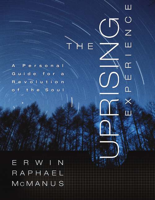 Book cover of The Uprising Experience: A Personal Guide for a Revolution of the Soul, Promise Keepers Edition