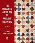 The Broadview Anthology of American Literature Volume B: 1820 to Reconstruction