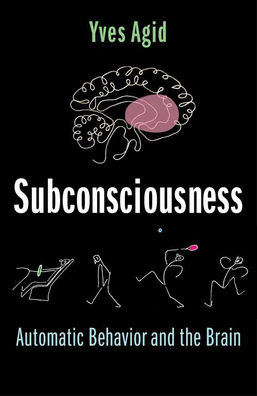 Book cover of Subconsciousness: Automatic Behavior and the Brain