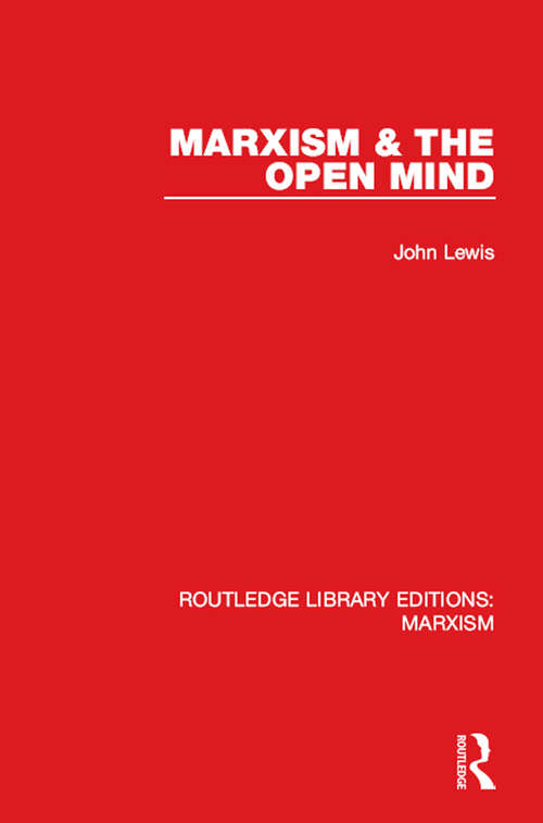 Marxism & the Open Mind (Routledge Library Editions: Marxism)