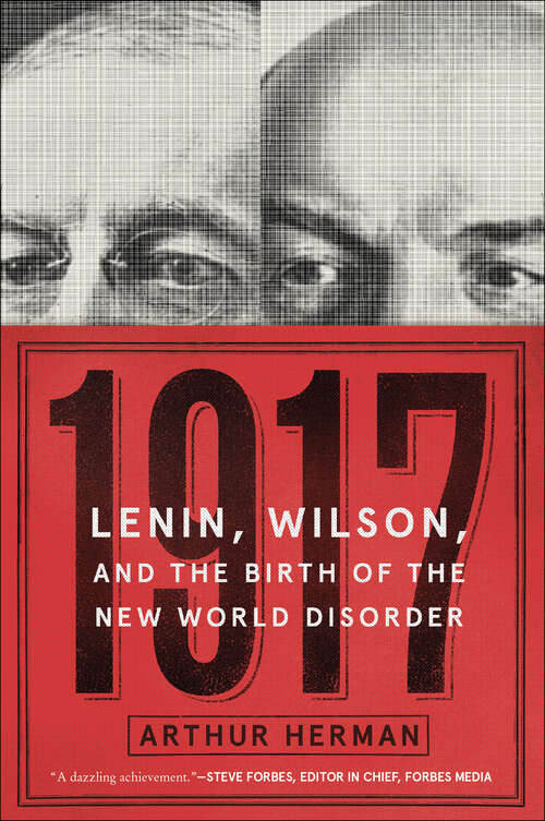 Book cover of 1917: Lenin, Wilson, and the Birth of the New World Disorder