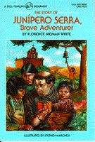 Book cover of The Story of Father Junípero Serra, Brave Adventurer