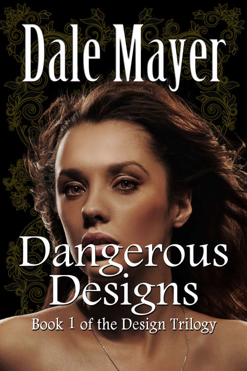 Book cover of Dangerous Designs (Design Trilogy #1)
