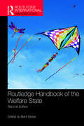 Routledge Handbook of the Welfare State (Routledge International Handbooks)