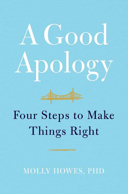 Book cover of A Good Apology: Four Steps to Make Things Right