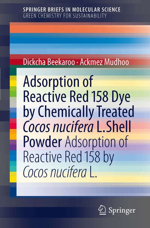 Book cover of Adsorption of Reactive Red 158 Dye by Chemically Treated Cocos Nucifera L. Shell Powder: Adsorption of Reactive Red 158 by Cocos Nucifera L. (SpringerBriefs in Molecular Science)