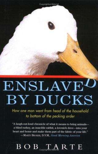 Book cover of Enslaved by Ducks: How One Man Went from Head of the Household to Bottom of the Pecking Order