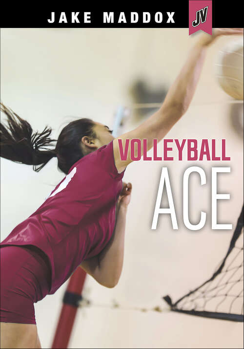 Book cover of Volleyball Ace (Jake Maddox JV)