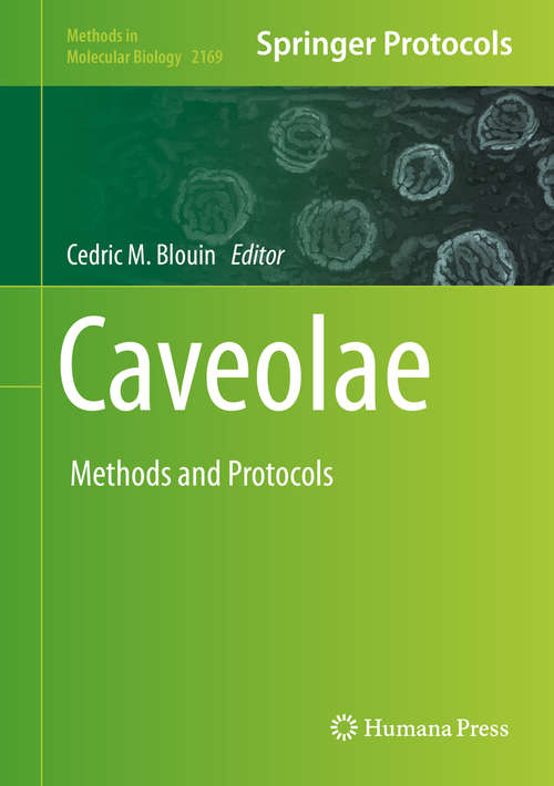 Book cover of Caveolae: Methods and Protocols (1st ed. 2020) (Methods in Molecular Biology #2169)
