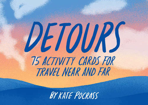 Book cover of Detours: 75 Activity Cards for Travel Near and Far