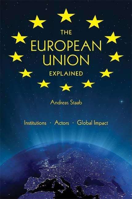 Book cover of The European Union Explained: Institutions, Actors, Global Impact