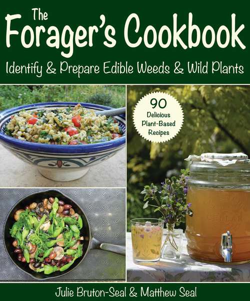 Book cover of The Forager's Cookbook: Identify & Prepare Edible Weeds & Wild Plants
