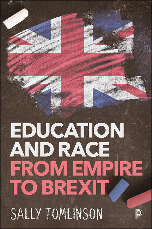 Book cover of Education and Race from Empire to Brexit (First Edition)