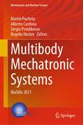 Multibody Mechatronic Systems: MuSMe 2021 (Mechanisms and Machine Science #110)