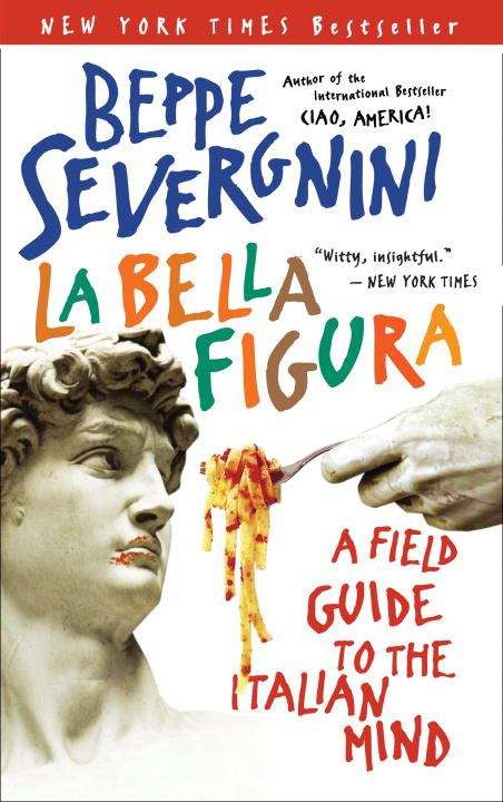 Book cover of La Bella Figura: A Field Guide to the Italian Mind