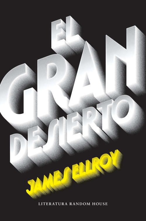 Book cover of El gran desierto (Cuarteto de Los Ángeles: Volumen 2)