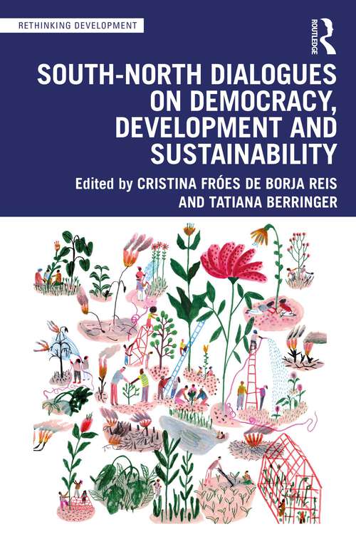 Book cover of South-North Dialogues on Democracy, Development and Sustainability (Rethinking Development)