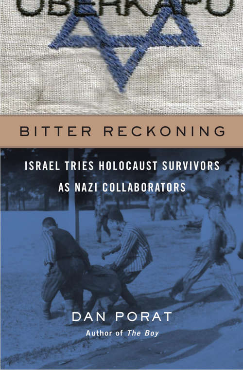 Book cover of Bitter Reckoning: Israel Tries Holocaust Survivors as Nazi Collaborators