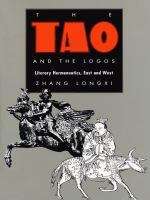 Book cover of The Tao and the Logos: Literary Hermeneutics, East and West