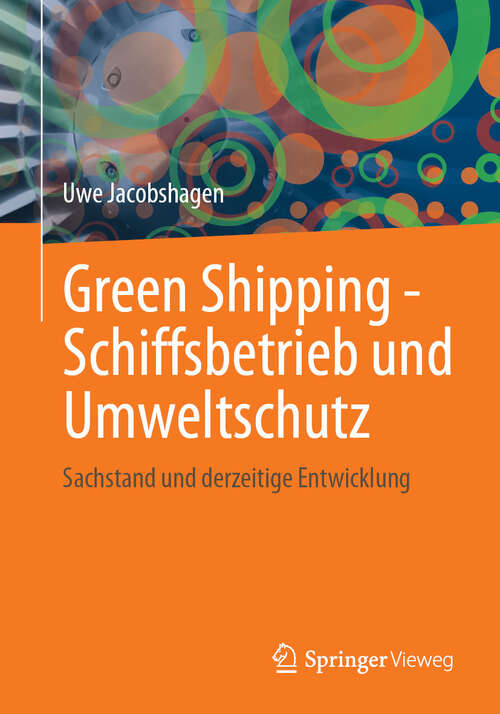Book cover of Green Shipping - Schiffsbetrieb und Umweltschutz: Sachstand und derzeitige Entwicklung
