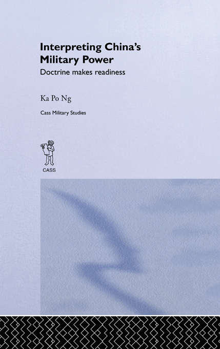 Book cover of Interpreting China's Military Power: Doctrine Makes Readiness (Cass Military Studies)
