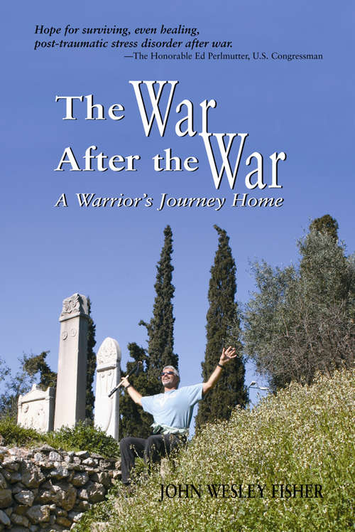 The War After the War: A Warrior's Journey Home