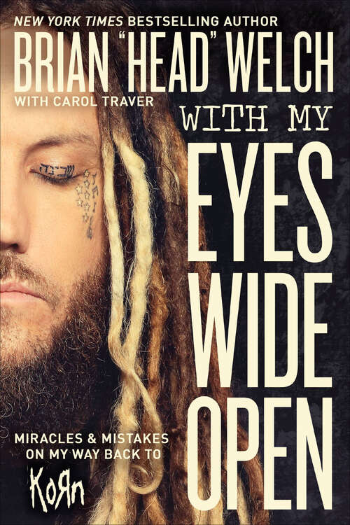 Book cover of With My Eyes Wide Open: Miracles and Mistakes on My Way Back to KoRn