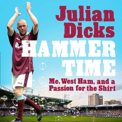 Book cover of Hammer Time: Me, West Ham, and a Passion for the Shirt